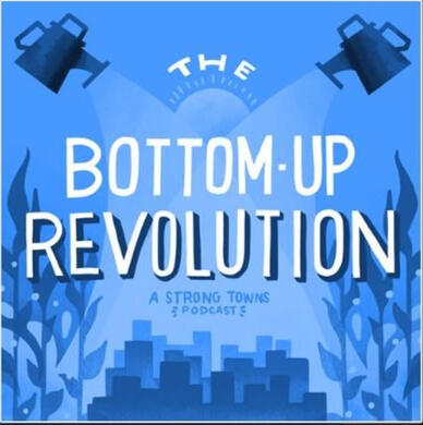 Strong Towns' Bottom Up Revolution